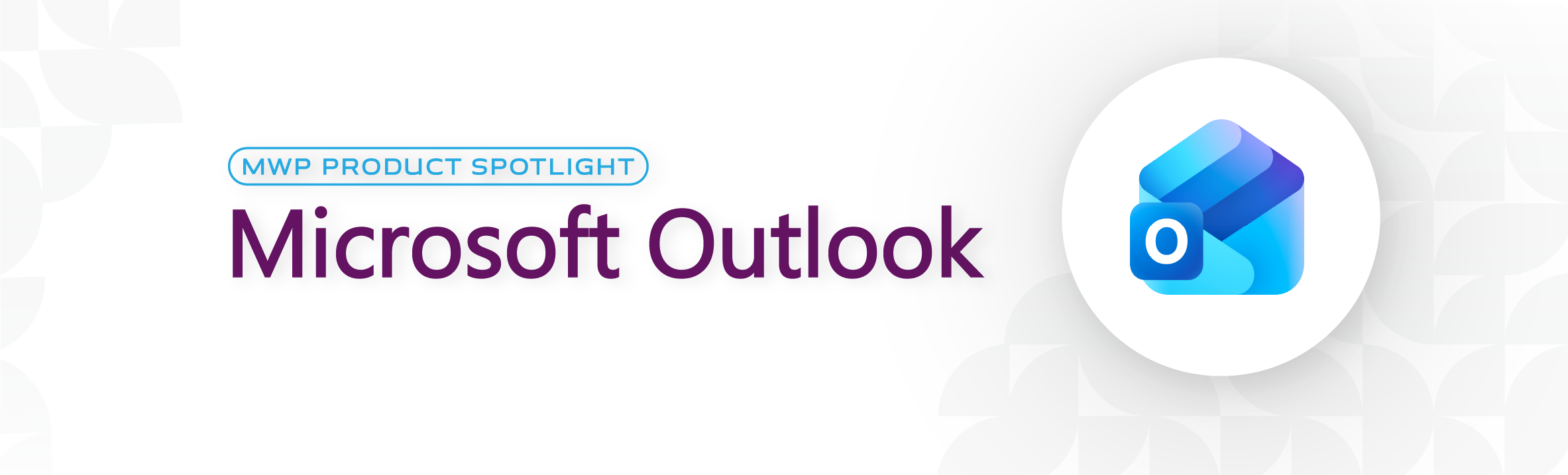 MWP Product Spotlight Outlook banner