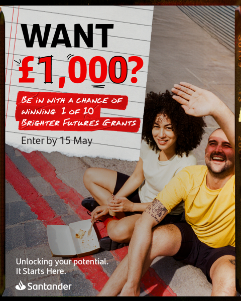 Want £1000? Santander Brighter Futures Grant.
